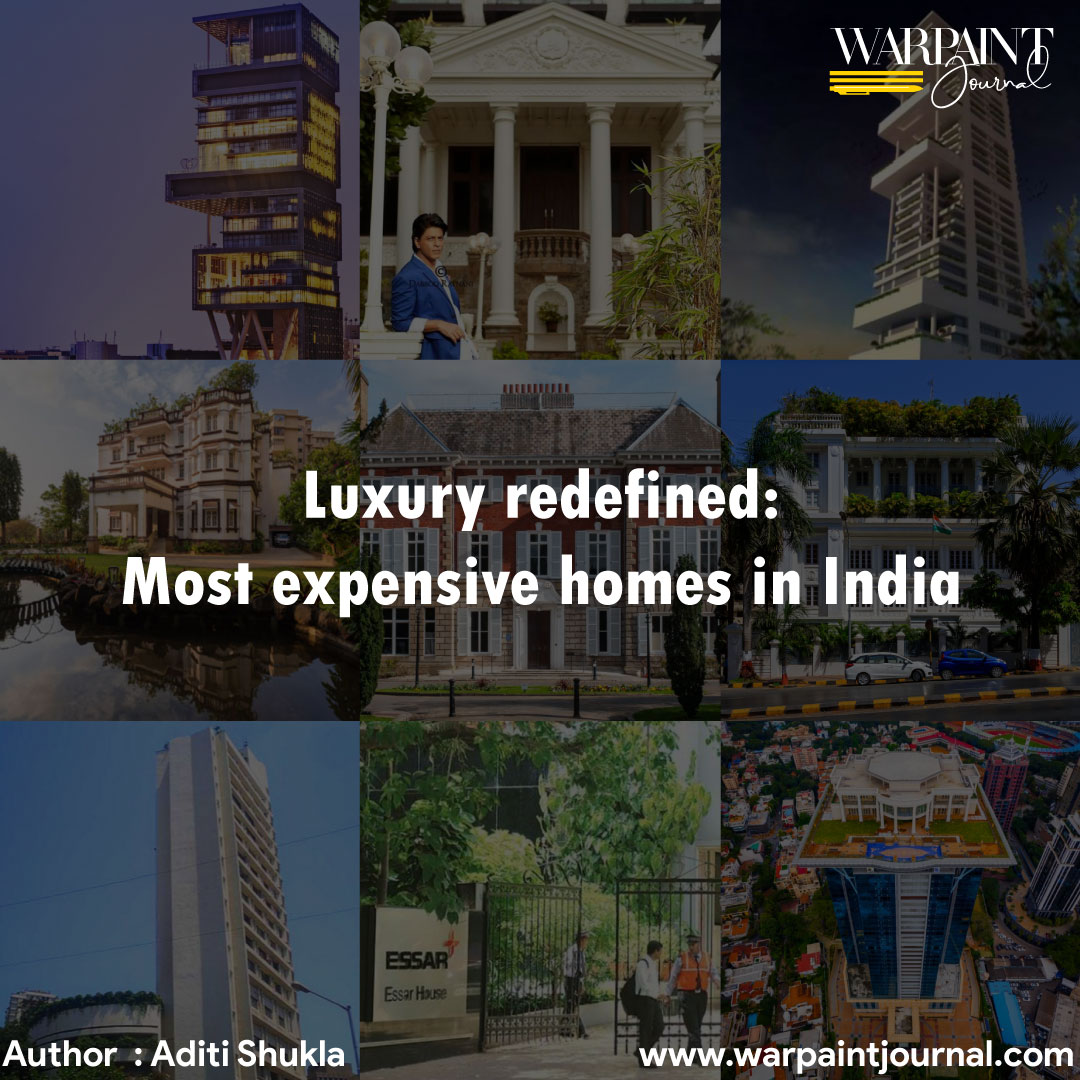 Luxury Redefined Most Expensive Homes In India WarPaint Journal   Aditi Cvr 